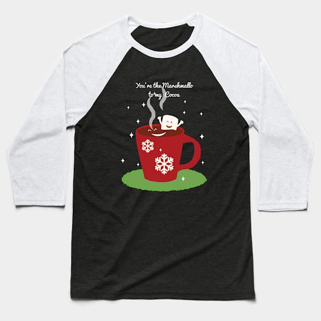 You're the Marshmallow to my Cocoa Baseball T-Shirt by Maria Kimberly 